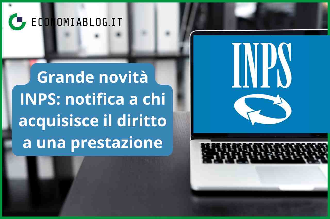 Grande novità INPS: notifica a chi acquisisce il diritto a una prestazione