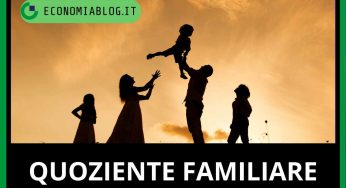 Calcolo Quoziente familiare con risparmio di 800 euro: metodo e vantaggi che pochi conoscono