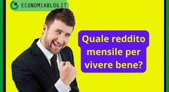 Qual è il reddito minimo per vivere bene in Italia? Il caso del single e della famiglia con 2 figli
