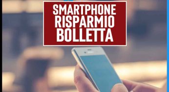 Smartphone e bolletta, occhio al risparmio: gli aspetti che molti ignorano