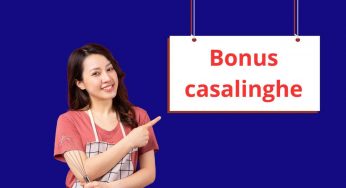 Bonus casalinghe nel 2023? Che cos’è e chi ne può beneficiare, la guida rapida